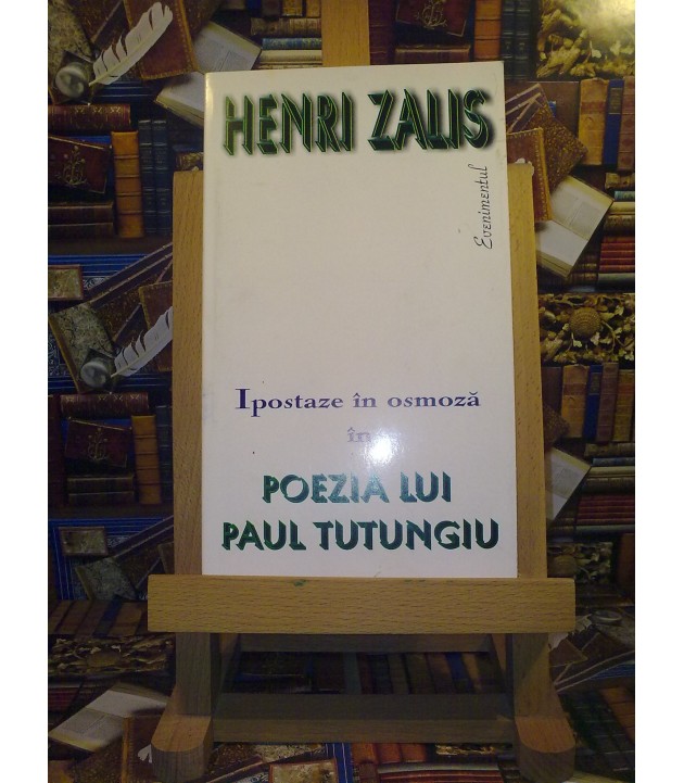 Henri Zalis - Ipostaze in osmoza in poezia lui Paul Tutungiu