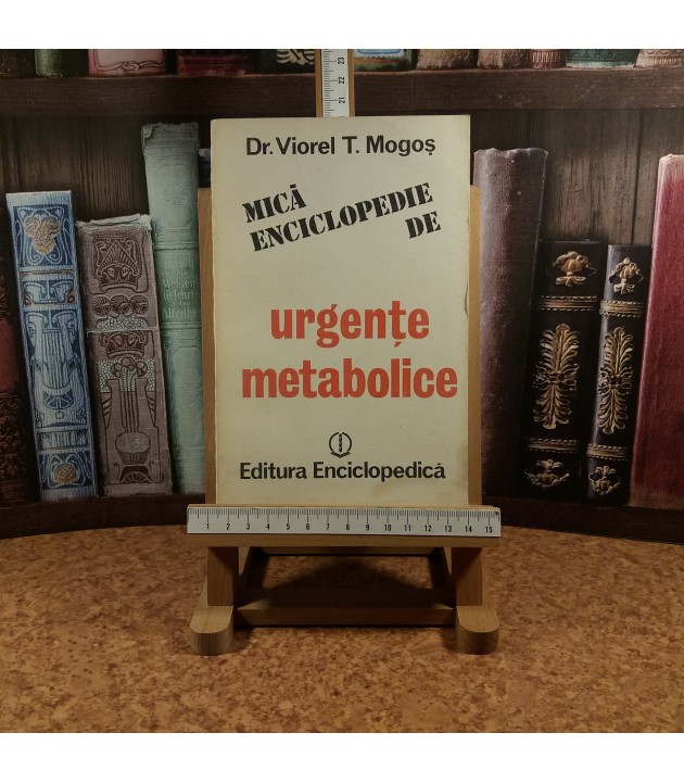 Viorel T. Mogos - Mica enciclopedie de urgente metabolice