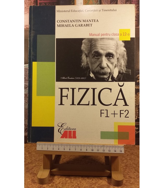 Constantin Mantea - Fizica F1+F2 manual pentru clasa a a12 a