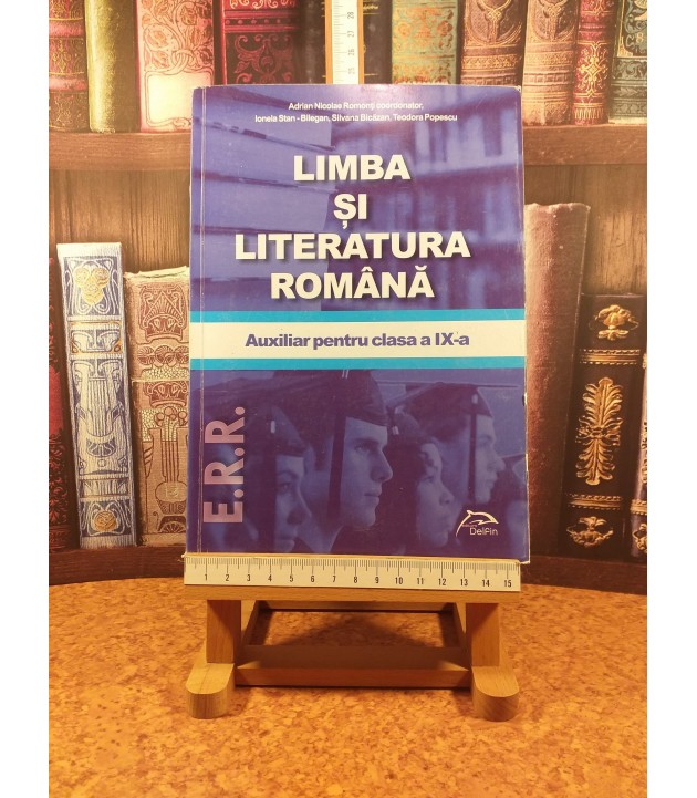 Adrian Nicolae Romonti - Limba si literatura romana Auxiliar pentru clasa a IX a