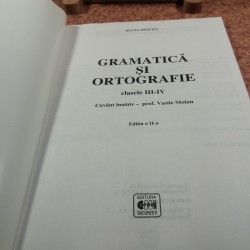 Ioana Pencea - Gramatica si ortografia clasele III-IV
