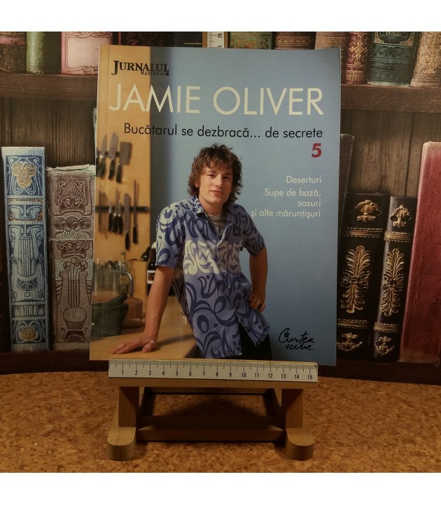Jamie Oliver - Bucatarul se dezbraca ... de secrete 5