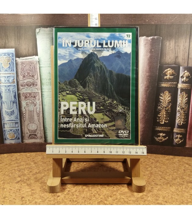 In jurul lumii - Peru Nr. 72 Intre Anzi si nesfarsitul Amazon