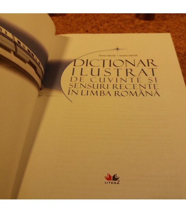Elena Danila - Dictionar ilustrat de cuvinte si sensuri recente in limba romana