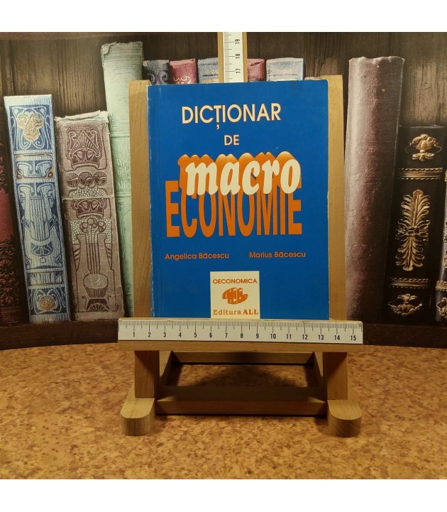 Angelica Bacescu - Dictionar de Macro Economie