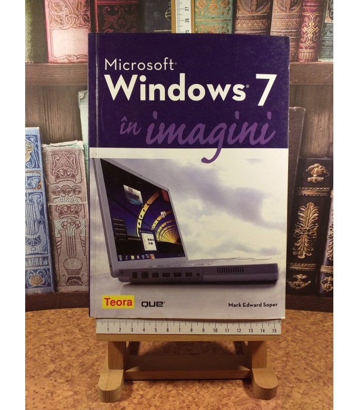 Mark Edward Soper - Microsoft Windows 7 in imagini