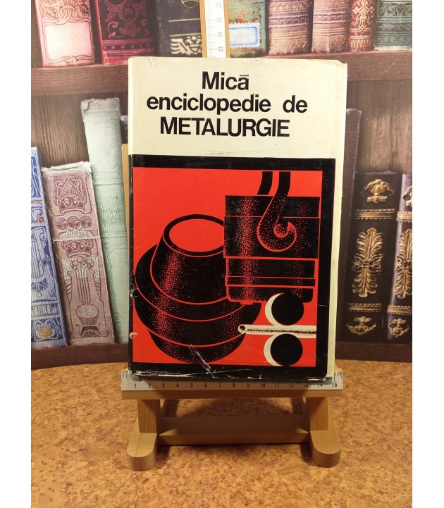 Mica enciclopedie de Metalurgie