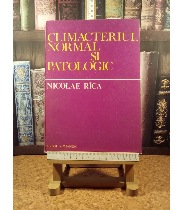 Nicolae Rica - Climacteriul normal si patologic
