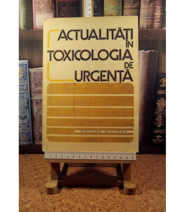 Alexandru Gr. Popescu - Actualitati In toxicologia de urgenta