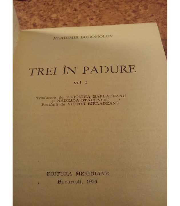 Vladimir Bogomolov - Trei in padure… vol. I