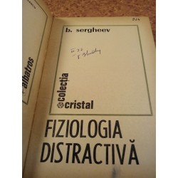B. Sergheev - Fiziologia distractiva